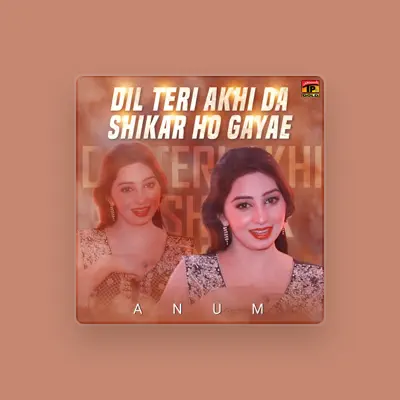 Listen to Anum, watch music videos, read bio, see tour dates & more!