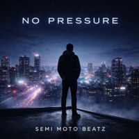 No Pressure (Radio Edit) - Single - Semi Moto Beatz