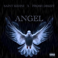 Angel (feat. Frosh Drizzy) - Single - Saint Kehni