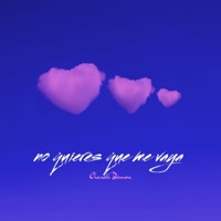 No Quieres Que Me Vaya - Single - Chanell Demon