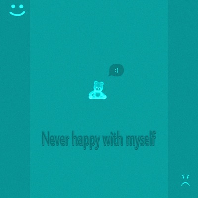 never happy with myself - Single