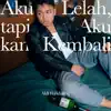 Aku Lelah, tapi Aku kan Kembali