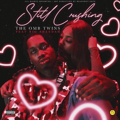 Still Crushing (feat. Big Sheedah) - Single