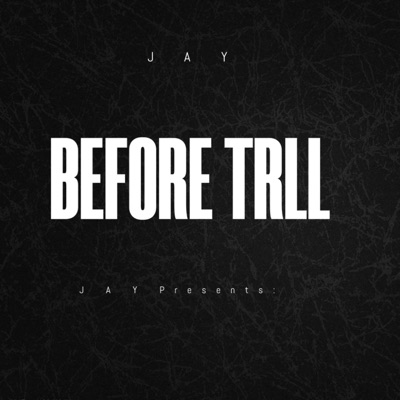 BEFORE TRLL - EP