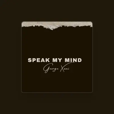 Listen to George Xani, watch music videos, read bio, see tour dates & more!