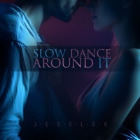 Slow Dance Around It - Single - Jesslee