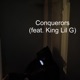 Conquerors feat King Lil G Single
