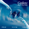 CASHEW - Touch My Body