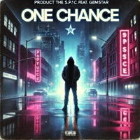 One Chance (feat. GemStar) - Single - Product the S.P.I.C.