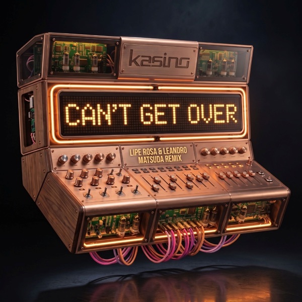 Can't Get over (Lipe Rosa & Leandro Matsuda Remix)