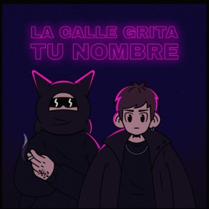 La Calle Grita Tu Nombre