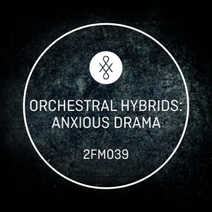 2FM039 Orchestral Hybrids: Anxious Drama