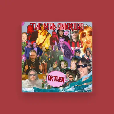 Listen to The Dead Cinderellas, watch music videos, read bio, see tour dates & more!