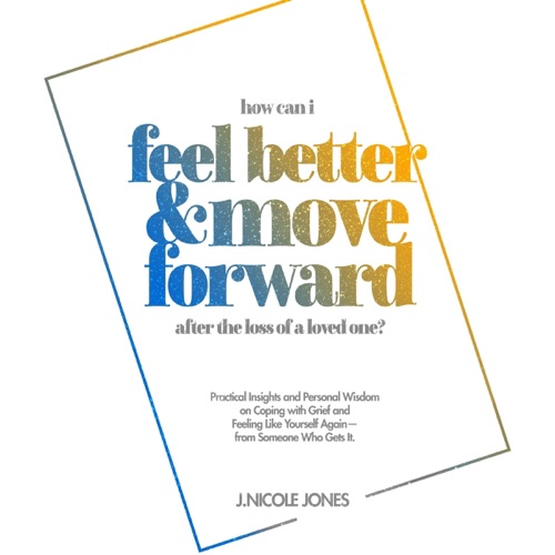 How Can I Feel Better and Move Forward After the Loss of a Loved One?: Practical Insights and Personal Wisdom on Coping with Grief and Feeling Like Yourself Again—From Someone Who Gets It (Unabridged) cover