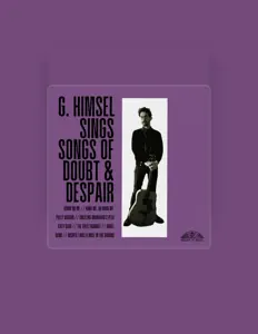 G. Himsel을(를) 듣고, 뮤직 비디오를 보고, 약력을 읽고, 투어 일정 등을 확인하세요!
