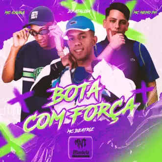 Bota Com Força (feat. MC KAUKA & MC BEATRIZ) by DJ Ataliba & MC MENO PH song reviws