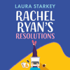 Rachel Ryan's Resolutions - Laura Starkey