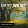 Reserved Tranquility