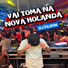 Vai Toma na Nova Holanda DJ Filipin
