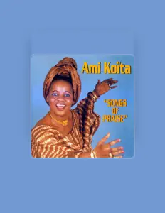 Dengarkan Ami Koïta, tonton video musik, baca bio, lihat tanggal tur & lainnya!