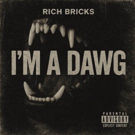 I'M A DAWG Rich Bricks