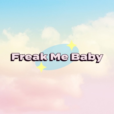 Freak Me Baby - Single