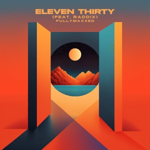 Eleven Thirty (feat. Raddix)