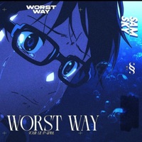 Worst Way (Your Lie In April) - Single - Sore Losers Club & Roless