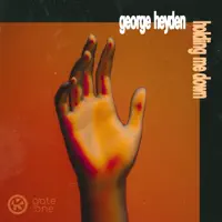 Holding Me Down — George Heyden