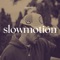 Slow Motion - MoonLander lyrics