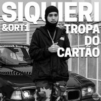 Tropa do Cartão (feat. Ort1) - Single - Siquieri