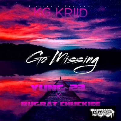 Go Missing (feat. Yung 23 & Rugrat Chuckiee) - Single