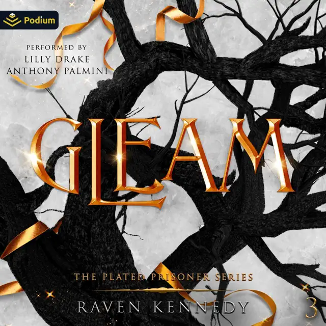 Gleam: The Plated Prisoner Series, Book 3 (Unabridged)
