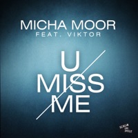 U Miss Me (feat. Viktor) [Remixes] - EP - Micha Moor