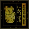 Last Time (feat. Rebel Famous) - Single