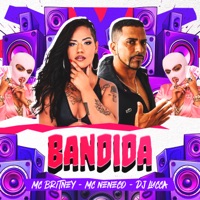 Bandida (feat. MC Neneco) - Single - Mc Britney