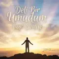 Deli Bir Umudum Var Sende