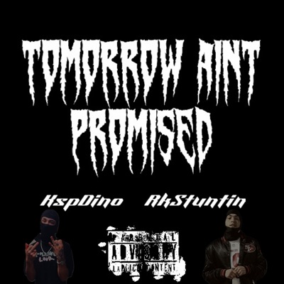 Tomorrow Ain't Promised (feat. RKStuntin) - Single