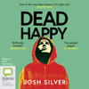 Dead Happy - HappyHead Book 2 (Unabridged) - Josh Silver