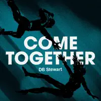 Come Together — DB Stewart