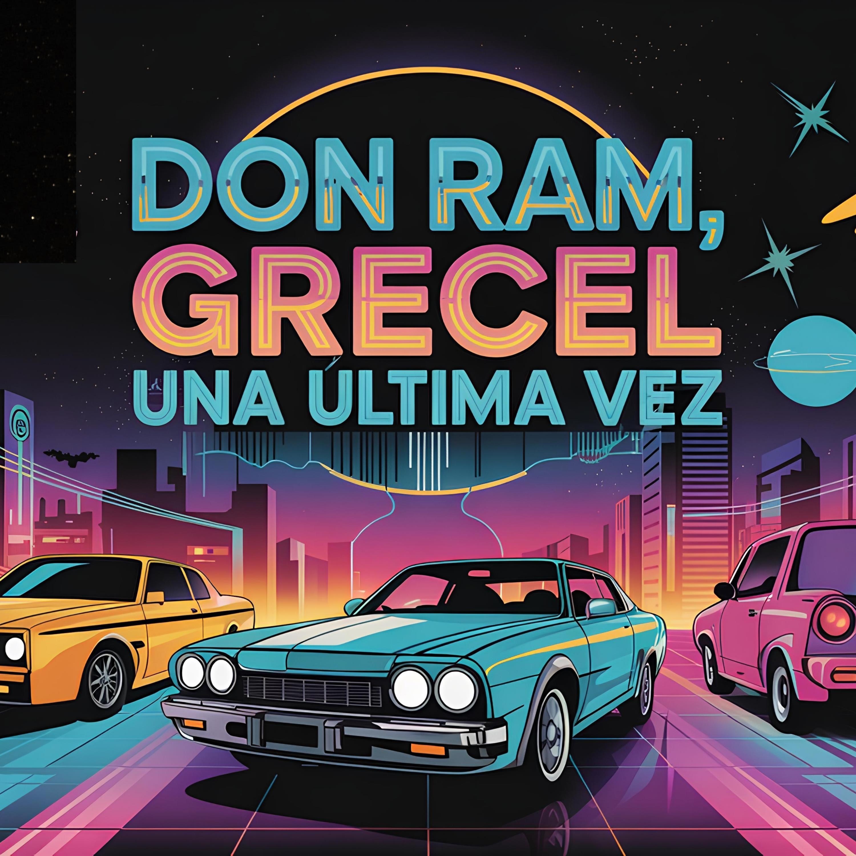 DON RAM, GRECEL - UNA ÚLTIMA VEZ