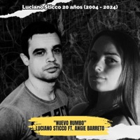 Nuevo Rumbo 20 años (feat. Angie Barreto) - Single - Luciano Sticco
