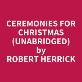 Ceremonies For Christmas (Unabridged)