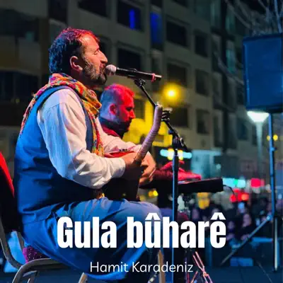 Listen to Gula bûharê by Hamit Karadeniz