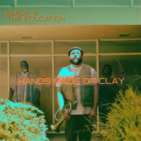Hands Made of Clay (feat. Siya Makuzeni, Miguel Atwood-Ferguson, Jonah Levine, Jonathan Pinson, Brian Hargrove, Aaron Shaw, Mic Holden, Brandon Cordoba, Camille Ramirez, David Otis & Owen Clapp) - Single - Emile & The Education