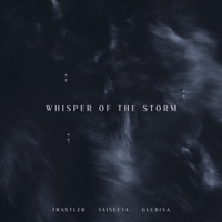 Whisper of the Storm - Single - Trastler, glubina & Taiseeya