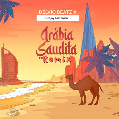 Arábia Saudita (feat. Deejay Famoroso) [Remix] - Single