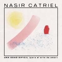 Una Edad Difícil (Para el Arte de Amar) [feat. Cocodrilo P&B] - EP - Nasir Catriel