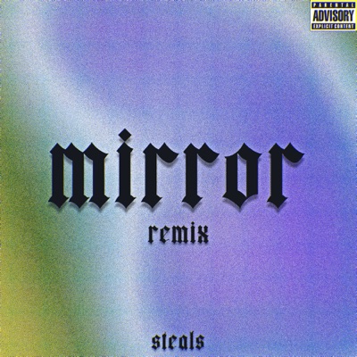 Steals - Mirror (Remix)