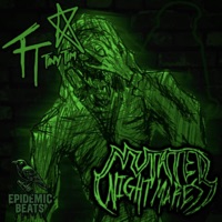 Tiny Tim Tj x Epidemic_beats: MUTATED NIGHTMARES (feat. Epidemic_beats) - Tiny Tim Tj